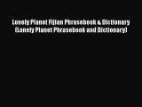 Read Lonely Planet Fijian Phrasebook & Dictionary (Lonely Planet Phrasebook and Dictionary)