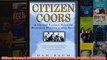 FreeDownload  Citizen Coors A Grand Family Saga of Business Politics and Beer  FREE PDF