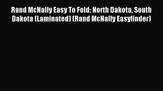Read Rand McNally Easy To Fold: North Dakota South Dakota (Laminated) (Rand McNally Easyfinder)