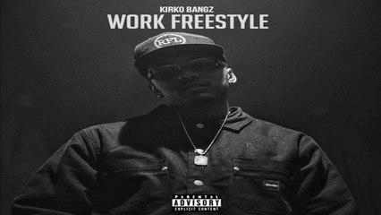 Kirko Bangz - Work (Freestyle)