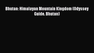 Read Bhutan: Himalayan Mountain Kingdom (Odyssey Guide. Bhutan) Ebook Free