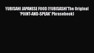 Download YUBISAHI JAPANESE FOOD (YUBISASHI'The Original 'POINT-AND-SPEAK' Phrasebook) Ebook