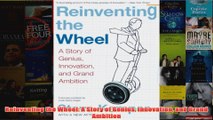FreeDownload  Reinventing the Wheel A Story of Genius Innovation and Grand Ambition  FREE PDF