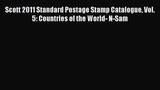 Read Scott 2011 Standard Postage Stamp Catalogue Vol. 5: Countries of the World- N-Sam Ebook