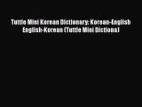 Download Tuttle Mini Korean Dictionary: Korean-English English-Korean (Tuttle Mini Dictiona)