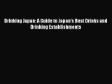 Download Drinking Japan: A Guide to Japan's Best Drinks and Drinking Establishments PDF Free