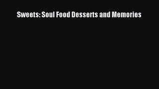 Read Sweets: Soul Food Desserts and Memories Ebook Free