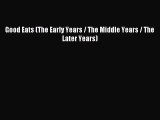 Read Good Eats (The Early Years / The Middle Years / The Later Years) PDF Free