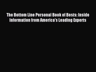 Read The Bottom Line Personal Book of Bests: Inside Information from America's Leading Experts