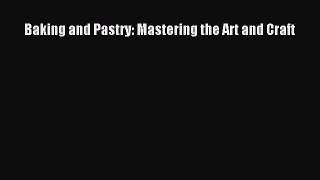 Read Baking and Pastry: Mastering the Art and Craft PDF Online