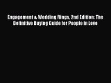 Read Engagement & Wedding Rings 2nd Edition: The Definitive Buying Guide for People in Love