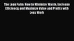 Read The Lean Farm: How to Minimize Waste Increase Efficiency and Maximize Value and Profits