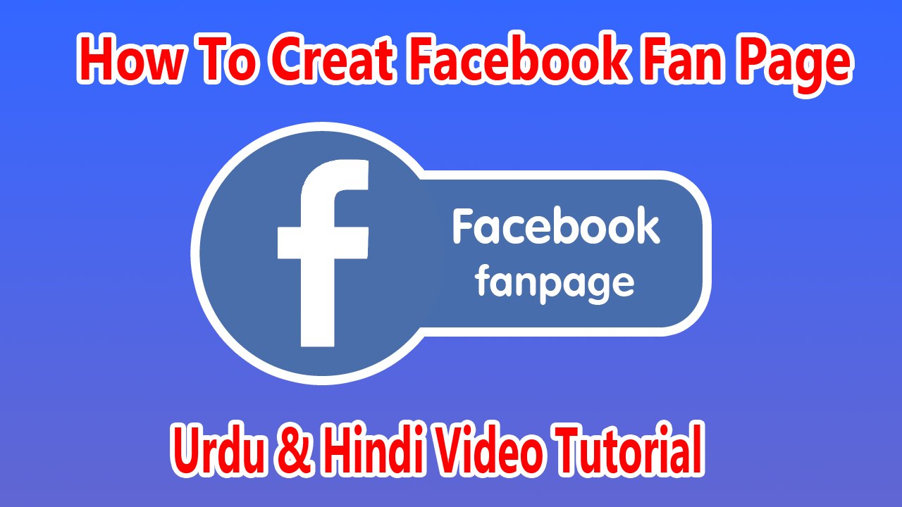 How To Creat Facebook Fan Page Urdu & Hindi Video Tutorial