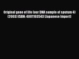Read Original gene of life (our DNA sample of sputum 4) (2003) ISBN: 4001163543 [Japanese Import]