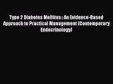 [PDF] Type 2 Diabetes Mellitus:: An Evidence-Based Approach to Practical Management (Contemporary