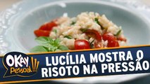 Lucília Diniz ensina a fazer o curioso Risoto na Pressão