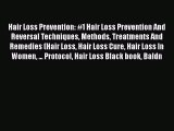 Read Hair Loss Prevention: #1 Hair Loss Prevention And Reversal Techniques Methods Treatments