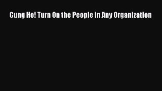 Read Gung Ho! Turn On the People in Any Organization PDF Free