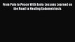 [PDF] From Pain to Peace With Endo: Lessons Learned on the Road to Healing Endometriosis [Read]