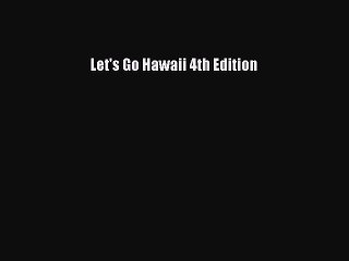 Download Let's Go Hawaii 4th Edition Ebook Free