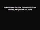 Download Art Fundamentals: Color Light Composition Anatomy Perspective and Depth PDF Free