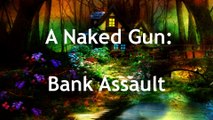 A Naked Gun Bank Assault - Francesco D'Andrea