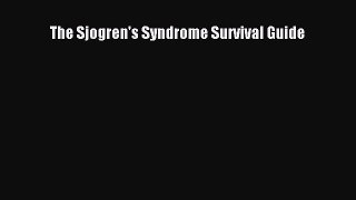 Read The Sjogren's Syndrome Survival Guide PDF Online