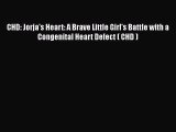 Download CHD: Jorja's Heart: A Brave Little Girl's Battle with a Congenital Heart Defect (