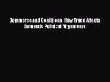 [PDF] Commerce and Coalitions: How Trade Affects Domestic Political Alignments [Download] Online