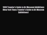Read 1999 Traveler's Guide to Art Museum Exhibitions (New York Times Traveler's Guide to Art