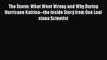 [PDF] The Storm: What Went Wrong and Why During Hurricane Katrina--the Inside Story from One