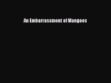 [PDF] An Embarrassment of Mangoes [Read] Online