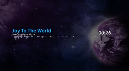 No Copyright Music - Joy To The World (World Music 720p)