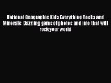Read National Geographic Kids Everything Rocks and Minerals: Dazzling gems of photos and info