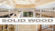 Download Solid Wood  Case Studies in Mass Timber Architecture  Technology and Design