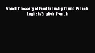 [PDF] French Glossary of Food Industry Terms: French-English/English-French [Download] Full