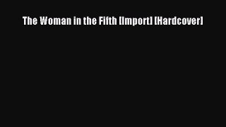 [PDF] The Woman in the Fifth [Import] [Hardcover] [Download] Full Ebook