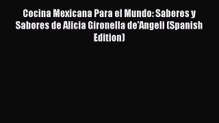 [PDF] Cocina Mexicana Para el Mundo: Saberes y Sabores de Alicia Gironella de'Angeli (Spanish