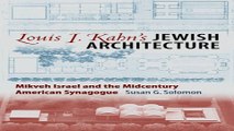 Download Louis I  Kahn s Jewish Architecture  Mikveh Israel and the Midcentury American Synagogue