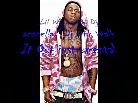 Lil Wayne Go Dj acapella / DJ Unk Walk It Out Instrumental