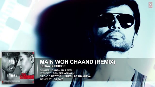 MAIN WOH CHAAND (Remix) - Teraa Surroor - Himesh Reshammiya, Farah Karimaee - T-Series 2016