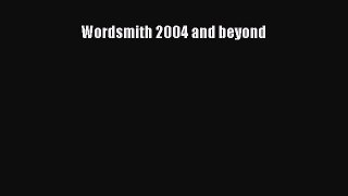 Read Wordsmith 2004 and beyond Ebook Free