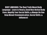 Download BODY LANGUAGE: The Real Truth About Body Language - Learn to Read & Send Non-Verbal