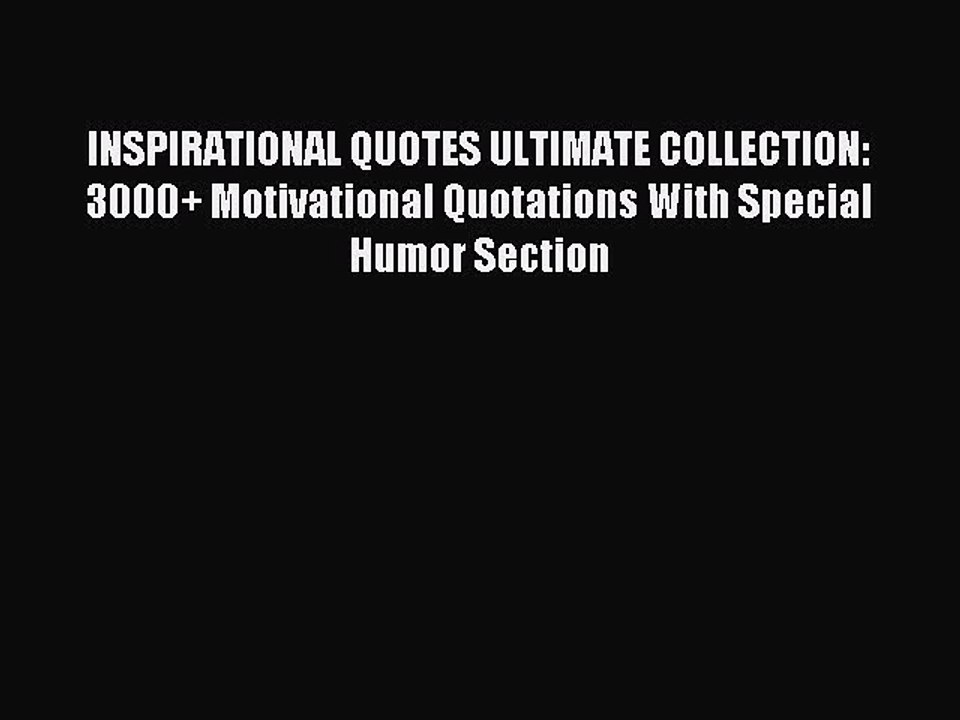 Download INSPIRATIONAL QUOTES ULTIMATE COLLECTION:  3000+ Motivational Quotations With Special