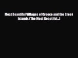 Download Most Beautiful Villages of Greece and the Greek Islands (The Most Beautiful...) Read