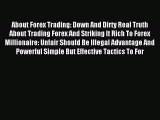 Read About Forex Trading: Down And Dirty Real Truth About Trading Forex And Striking It Rich
