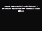 PDF Guía de Conversación Español-Finlandés y vocabulario temático de 3000 palabras (Spanish
