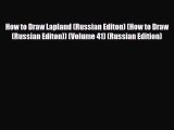 PDF How to Draw Lapland (Russian Editon) (How to Draw (Russian Editon)) (Volume 41) (Russian