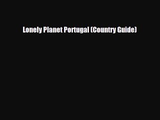 Download Lonely Planet Portugal (Country Guide) Free Books