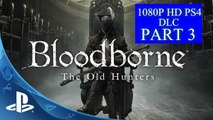 Bloodborne (DLC) The Old Hunters  Part 3 Ludwing, The Holy Blade